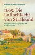 1665: Die Luftschlacht von Stralsund