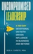 Uncompromised Leadership