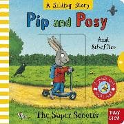 Pip and Posy: A Sliding Story – The Super Scooter