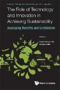The Role Of Technology And Innovation In Achieving Sustainability: Assessing Benefits And Limitations