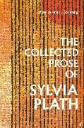 The Collected Prose of Sylvia Plath