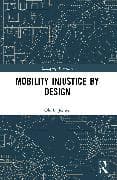 Mobility Injustice by Design