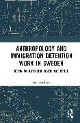 Anthropology and Immigration Detention Work in Sweden