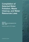 Compilation of Selected Water Pollution, Waste Cleanup, and Water Resources Laws Vol. 5