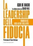 La leadership della fiducia. Fidarsi di sé, degli altri e della vita