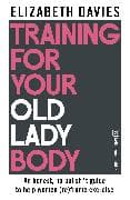 Training For Your Old Lady Body