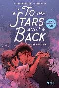 To the Stars and Back (A Graphic Novel): Volume 2