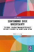Contending Over Uncertainty