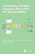 Scheduling Variable Capacity Resources for Sustainability