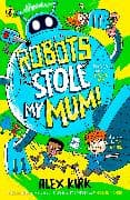 Robots Stole My Mum!