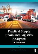 Practical Supply Chain and Logistics Analytics