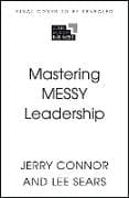 Mastering MESSY Leadership