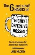 The 6-and-a-half Habits of Highly Defective Bosses