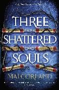 Three Shattered Souls