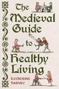 The Medieval Guide to Healthy Living