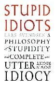 Stupid Idiots