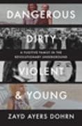 Dangerous, Dirty, Violent, and Young