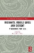 Migrants, Mobile Lives and Dissent