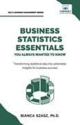 Business Statistics Essentials You Always Wanted to Know