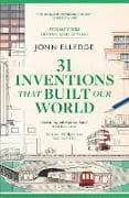 31 Inventions that Built Our World