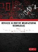 ADVANCES IN ADDITIVE MANUFACTURING TECHNOLOGIES