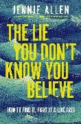 The Lie You Don't Know You Believe
