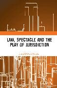 Law, Spectacle, and the Play of Jurisdiction