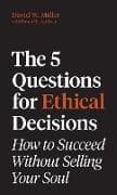 The 5 Questions for Ethical Decisions