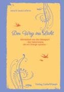 Der Weg ins Licht -ein Einweihungspfad