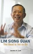 Lim Siong Guan: The Best Is Yet To Be