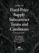 Guide to Fixed-Priced Supply Subcontract Terms and Conditions, Sixth Edition