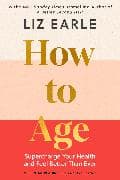 How to Age The instant Number 1 Sunday Times Bestseller