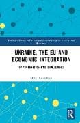 Ukraine, the EU and Economic Integration
