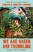We Are Green and Trembling