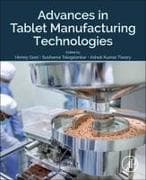 Advances in Tablet Manufacturing Technologies