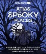 Lonely Planet Kids Atlas of Spooky Places