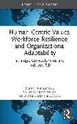 Human-Centric Values, Workforce Resilience, and Organizational Adaptability