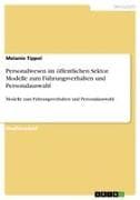 Personalwesen im öffentlichen Sektor. Modelle zum Führungsverhalten und Personalauswahl