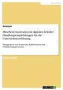 Mitarbeitermotivation im digitalen Zeitalter Handlungsempfehlungen für die Unternehmensführung