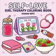 Self-Love: Girl Therapy Coloring Book