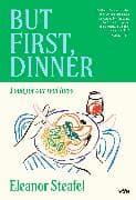 But First, Dinner
