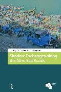 Shadow Exchanges along the New Silk Roads