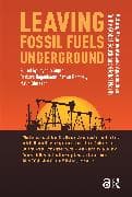 Leaving Fossil Fuels Underground