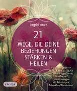 21 Wege, die deine Beziehungen stärken & heilen