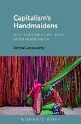 Capitalism's Handmaidens