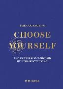 The Courage to Choose Yourself