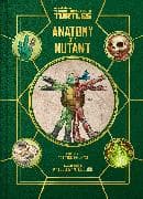 Teenage Mutant Ninja Turtles: Anatomy of a Mutant