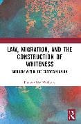 Law, Migration, and the Construction of Whiteness
