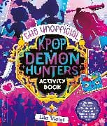 The Unofficial K-Pop Demon Hunters Activity Book