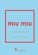 Miu Miu. La storia della celebre casa di moda